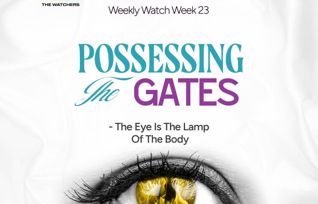 Possessing The Gates – The Eye Is The Lamp Of The Body