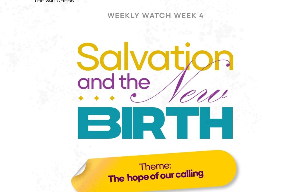 Salvation And The New Birth – The Hope Of Our Calling