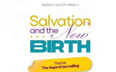 Salvation And The New Birth – The Hope Of Our Calling