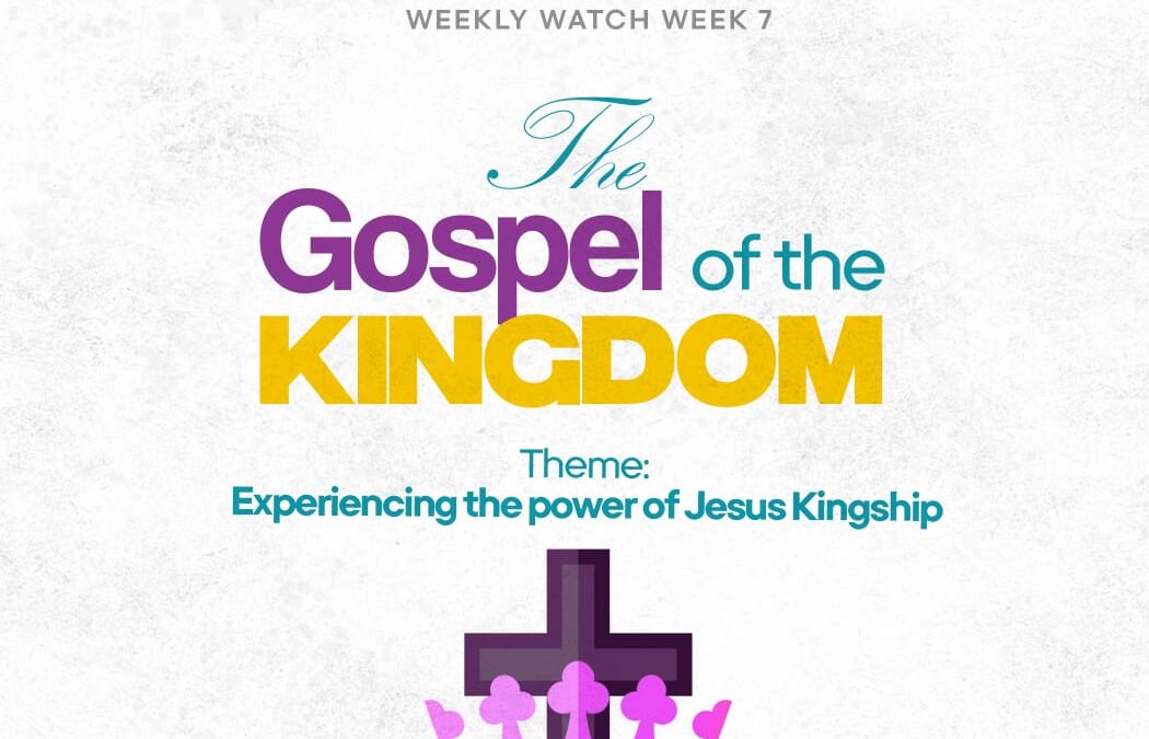 The Gospel Of The Kingdom – Experiencing The Power Of Jesus Kingship