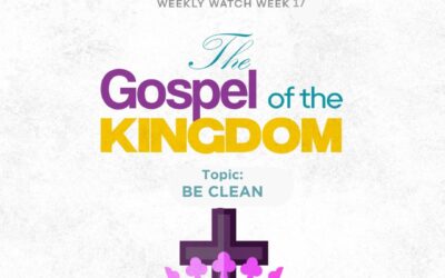 The Gospel Of The Kingdom – Be Clean