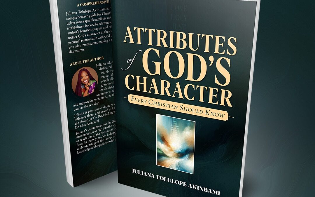 Attributes of God’s Character – Every Christian Should Know