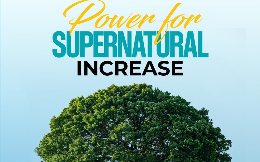 Power For Supernatural Increase