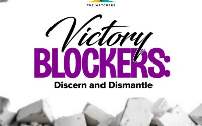 Victory Blockers: Discern and Dismantle