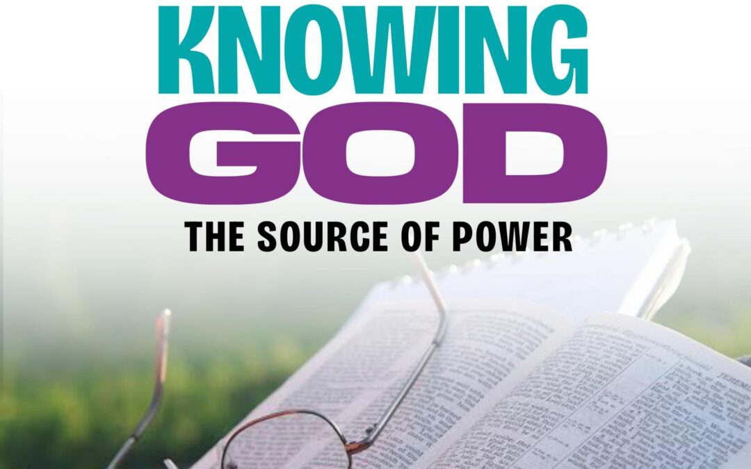 Knowing God – The Source of Power
