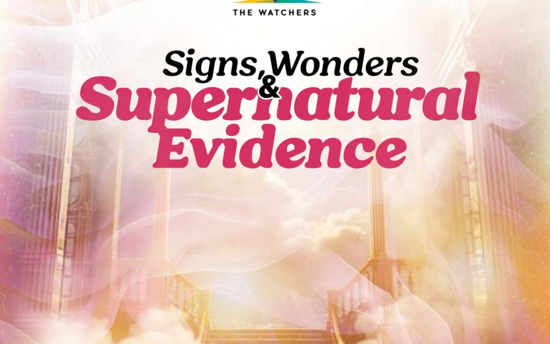 Signs, Wonders and Supernatural Evidence